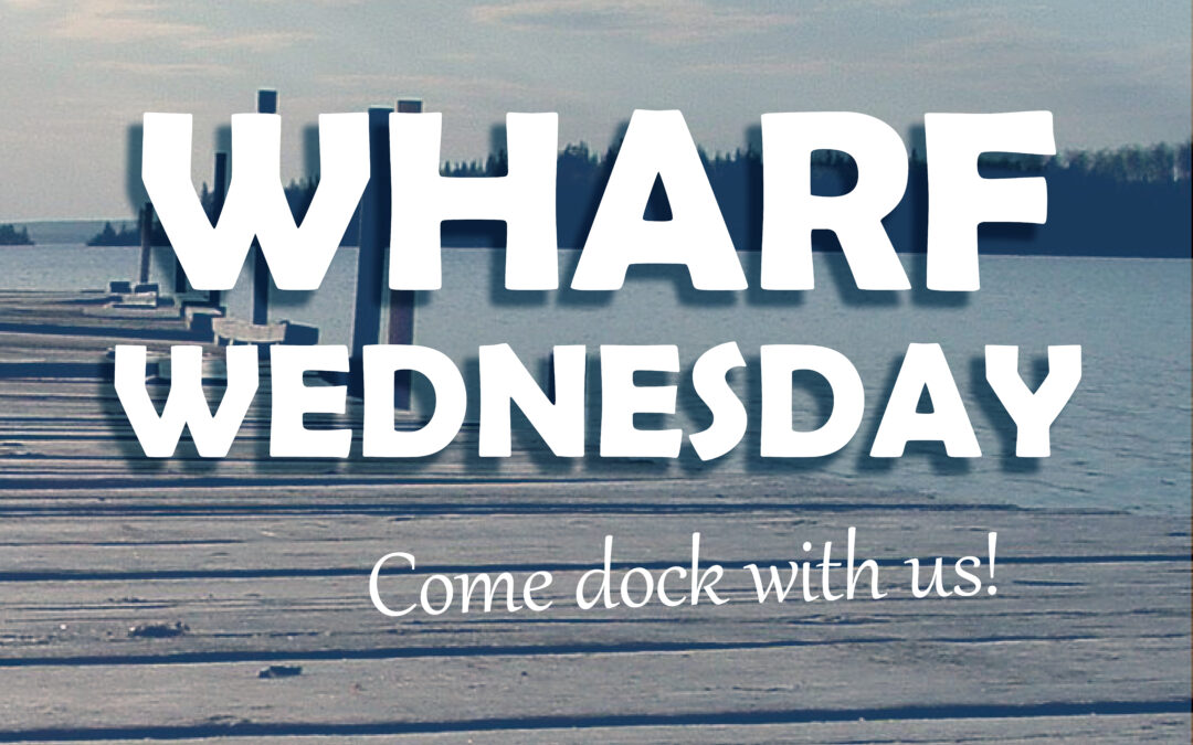 Wharf Wednesday – Come Dock with us!